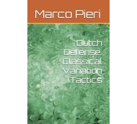 Dutch Defense: Classical Variation Tactics