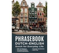 Dutch for English Speakers Book - Dutch for English Speakers: Practical Dutch: Dutch for Everyday Life with 20 Topics, 40 Dialogues, Transcription and Practical Language for Everyday Communication