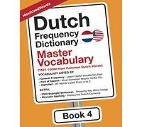 Dutch Frequency Dictionary - Master Vocabulary: 7501-10000 Most Common Dutch Words (Learn Dutch with the Dutch Frequency Dictionaries)