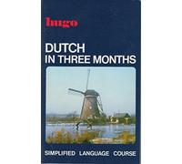 Dutch in Three Months (Simplified Language Course)