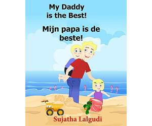 Dutch: My Daddy is the Best. Mijn papa is de beste: Children's Picture Book English-Dutch (Bilingual Edition) (Dutch Edition),Childrens books in Dutch Dutch language books for children