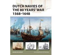 Dutch Navies of the 80 Years' War 1568-1648