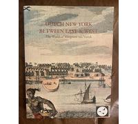 Dutch New York, between East and West: The World of Margrieta Van Varick (Bard Graduate Center for Studies in the Decorative Arts, Design & Culture) ... for Studies in the Decorative Arts(YUP))