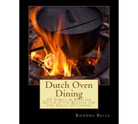 Dutch Oven Dining: 60 Simple & #Delish Dutch Oven Recipes for the Great Outdoors: 14 (60 Super Recipes)
