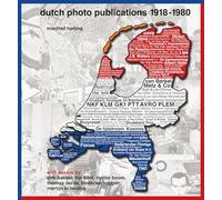 Dutch Photo Publications 1918-1980: A Tribute to All Dutch Photographers, Artists, Illustrators, Activists, Provocateurs, Politicians, Performers, ... Directors and Curators, Exhibition Organizer
