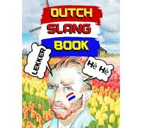Dutch Slang Book: Most Popular Dutch Slang Words, Beautiful Dutch Words and Phrases, Amazing Patterns Adult Coloring Book, Stress Relieving Mandala Style (Everyday Slang)