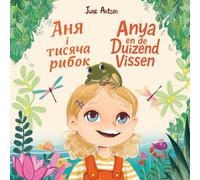 Dutch-Ukrainian Children's Book. "Anya en Duizend Vissen" Аня і Тисяча Рибок: Leer Nederlands en Oekraïens. Oekraïens-Nederlands kinderboek. ... Fish: ... Fish: Multilingual Picture Book Series)