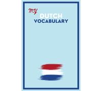 Dutch Vocabulary Notebook: Split page layout | 2'400 words | 5.5" x 8.5" | Ruled | 120 pages