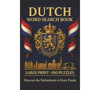 Dutch Word Search Book: Large Print Puzzle Collection with 100 Puzzles and 2000 Unique Words on Language, Culture, and Everyday Life in the Netherlands (Language Series)