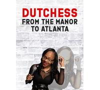 Dutchess From the Manor to Atlanta
