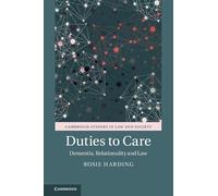 Duties to Care: Dementia, Relationality and Law (Cambridge Studies in Law and Society)