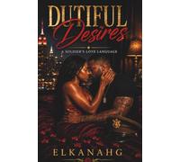 Dutiful Desires: A Soldier's Love Language