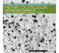 Dutilleux - Orchestral Works 3