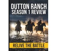 Dutton Ranch Season 1 Review: Ein ausführlicher Episodenführer, eine Charakteranalyse und eine thematische Aufschlüsselung der ersten Staffel