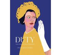 Duty: A Love Letter to Queen Elizabeth II