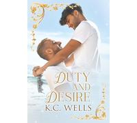 Duty and Desire: A sweet, feel-good, swoonworthy Royal MM romance
