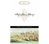 Duty and Desire; Fitzwilliam Darcy, Gentleman, Book 2