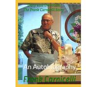 Duty and Devotion: The Frank Carnicelli Story: An Autobiography