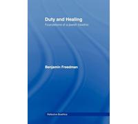 Duty and Healing: Foundations of a Jewish Bioethic (Reflective Bioethics)