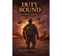Duty Bound: a soldiers story