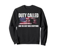 Duty Called and the Cost Was Everything USA Military Tribute Sweatshirt