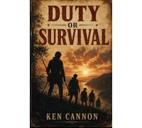 Duty or Survival: A frontier adventure set in the Ohio Valley during the American Revolutionary War. A tense hunt for truth and fierce warriors in the untamed wilderness.