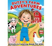 Dutzy’s Farm Adventures: Fun Farm Animal Coloring and Activity Book for Kids Ages 4-8: Learn About Animals, Emotions, Seasons, Mazes, Tracing & More | ... and Engaging Workbook for Boys and Girls