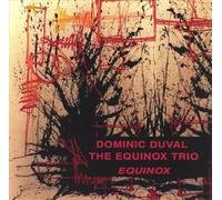 Duval, Dominic - The Equinox Trio