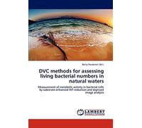 DVC methods for assessing living bacterial numbers in natural waters: Measurement of metabolic activity in bacterial cells by substrate-enhanced INT-reduction and digitised image analysis