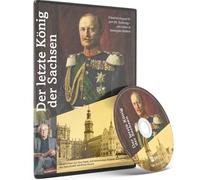 DVD Der letzte König der Sachsen: Friedrich August III. zum 90. Todestag - ein Leben in bewegten Bildern