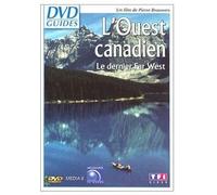 DVD Guides : L'Ouest canadien, Le Dernier Far West