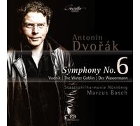 DVORAK/BOSCH/STAATSPHILHARMONIE NURNBERG - Antonín Dvorák: Symphony No.6/The Water Goblin Op.107