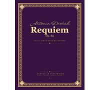 Dvořák: Requiem in B-flat minor, Op. 89 (B. 165) - Full Orchestral Score for Soloists, Chorus and Orchestra