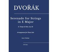 Dvořák - Serenade for Strings in E Major: II. Tempo di Valse, Op. 22 (arrangement for Piano Solo) (Sheet Music)