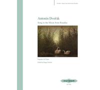 Dvorák: Song to the Moon from Rusalka (Soprano Voice and Piano) (EP7696) (Edition Peters)