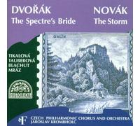 Dvorák: The Spectre's Bride/Novak: The Storm