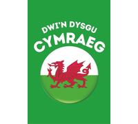 Dw i’n dysgu Cymraeg! Welsh learners’ notebook: Exercise book with lined pages and treigladau chart - perfect for learners of the Welsh language