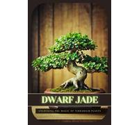 Dwarf Jade: Ultimate Starter’s Guide to Bonsai Tree