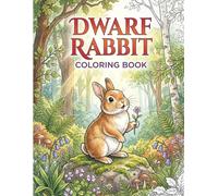 Dwarf Rabbit Coloring Book : 25 Charming Dwarf Rabbits to Color and Unwind