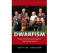 Dwarfism : Medical and Psychosocial Aspects of Profound Short Stature
