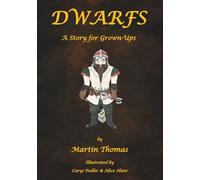 DWARFS: A Story for Grown-Ups (Little People)