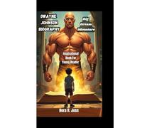 DWAYNE JOHNSON BIOGRAPHY: Big Dream Adventure (Inspirational Book For Young Reader)