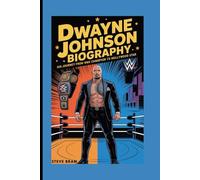 DWAYNE JOHNSON BIOGRAPHY: His Journey from WWE Champion to Hollywood Star