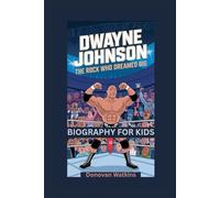 DWAYNE JOHNSON: The Rock Who Dreamed Big- Biography for kids