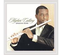 DWAYNE KERR - Higher Calling