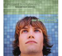Dwayne Roberts - One Thing I Desire: Harp and Bowl Sessions (UK Import)
