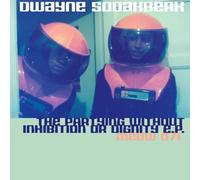 DWAYNE SODAHBERK - The Partying Without Inhibition Or Dignity Ep