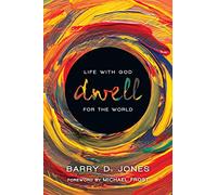 Dwell - Life with God for the World