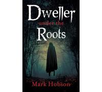 Dweller Under The Roots