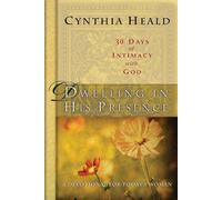 Dwelling in His Presence / 30 Days of Intimacy with God